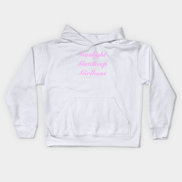 Gaslight Gatekeep Girlboss Kids Hoodie by jillell